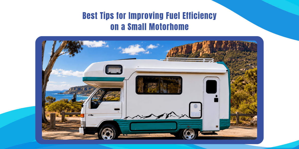 Tips for Improving Fuel Efficiency on a Small Motorhome